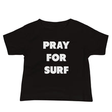 Load image into Gallery viewer, Pray For Surf Baby Tee