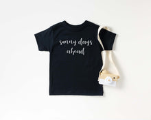 Load image into Gallery viewer, Sunny Days Ahead Toddler Tee